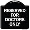 Signmission Reserved for Doctors Only Heavy-Gauge Aluminum Architectural Sign, 18" x 18", BW-1818-23211 A-DES-BW-1818-23211 - alternate 1